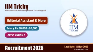 IIM Trichy Non Teaching Recruitment 2026 – Apply Online for 8 Editorial Assistant, IT Support Engineer and More Posts