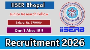IISER Bhopal Junior Research Fellow Recruitment 2026 – Apply Online