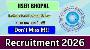 IISER Bhopal Institute Post-Doctoral Fellow Recruitment 2026 – Apply Online