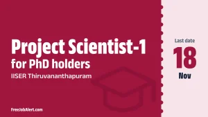 IISER Thiruvananthapuram Project Scientist I Recruitment 2026 – Apply Online IISER Thiruvananthapuram Project Scientist I Recruitment 2026 – Apply Online