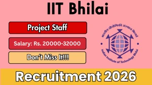 IIT Bhilai Project Staff Recruitment 2026 - Apply Online IIT Bhilai Project Staff Recruitment 2026 - Apply Online
