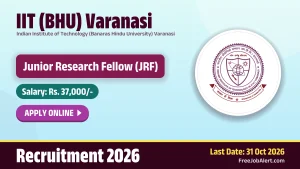 IIT (BHU) Varanasi Junior Research Fellow Recruitment 2026 – Apply Online IIT (BHU) Varanasi Junior Research Fellow Recruitment 2026 – Apply Online