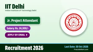 IIT Delhi Junior Project Attendant Recruitment 2026 – Apply Online IIT Delhi Junior Project Attendant Recruitment 2026 – Apply Online