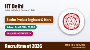 IIT Delhi Recruitment 2026 – Walkin for 3 Senior Project Engineer, Senior Project Assistant Posts IIT Delhi Recruitment 2026 – Walkin for 3 Senior Project Engineer, Senior Project Assistant Posts