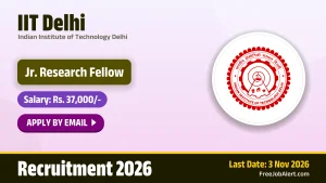 IIT Delhi Jr. Research Fellow Recruitment 2026 – Apply Online