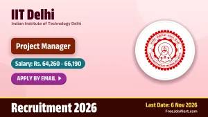 IIT Delhi Project Manager Recruitment 2026 – Apply Online