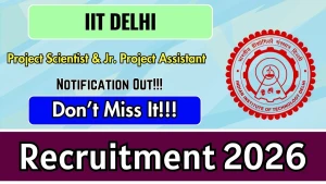 IIT Delhi Recruitment 2026 - Apply by Email for Jr. Project Assistant, Project Scientist Posts