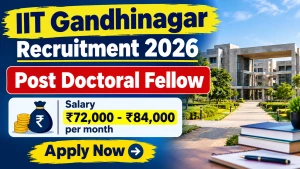 IIT Gandhinagar Post Doctoral Fellow Recruitment 2026 - Apply Online IIT Gandhinagar Post Doctoral Fellow Recruitment 2026 - Apply Online