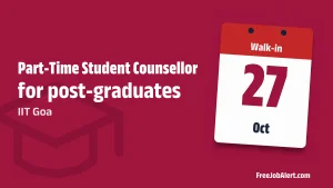 IIT Goa Part-Time Student Counsellor Recruitment 2026 – Walk-in IIT Goa Part-Time Student Counsellor Recruitment 2026 – Walk-in