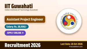 IIT Guwahati Assistant Project Engineer Recruitment 2026 – Apply Online IIT Guwahati Assistant Project Engineer Recruitment 2026 – Apply Online