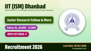 IIT (ISM) Dhanbad Recruitment 2026 – Apply Online for Junior Research Fellow, Project Assistant Posts IIT (ISM) Dhanbad Recruitment 2026 – Apply Online for Junior Research Fellow, Project Assistant Posts