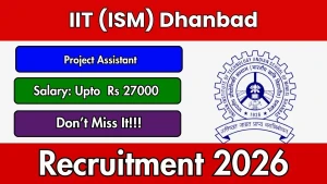 IIT (ISM) Dhanbad Project Assistant Recruitment 2026 – Apply Online