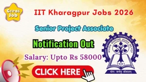 IIT Kharagpur Senior Project Associate Recruitment 2026 - Apply Online
