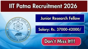 IIT Patna Junior Research Fellow (JRF) Recruitment 2026 - Apply Online