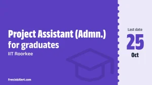 IIT Roorkee Project Assistant Recruitment 2026 – Apply Online IIT Roorkee Project Assistant Recruitment 2026 – Apply Online