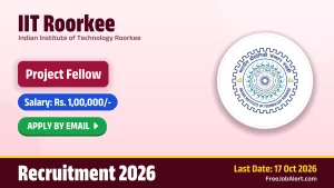 IIT Roorkee Project Fellow Recruitment 2026 – Walkin