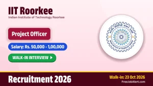 IIT Roorkee Project Officer Recruitment 2026 – Walkin IIT Roorkee Project Officer Recruitment 2026 – Walkin
