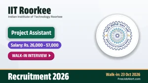 IIT Roorkee Project Assistant Recruitment 2026 – Walkin IIT Roorkee Project Assistant Recruitment 2026 – Walkin