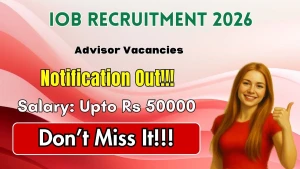 IOB Advisor Recruitment 2026 – Apply Online