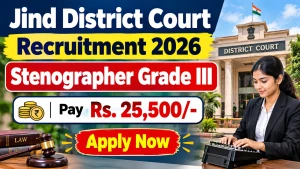 Jind District Court Stenographer Grade III Recruitment 2026 - Apply Offline for 12 Posts