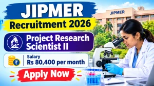 JIPMER Project Research Scientist II Recruitment 2026 - Apply Online