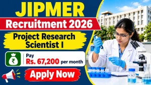 JIPMER Project Research Scientist I Recruitment 2026 - Apply Online