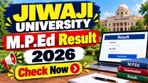 Jiwaji University M.P.Ed Result 2026 Out - Check 2nd Semester Result Online @ jiwaji.edu Jiwaji University M.P.Ed Result 2026 Out - Check 2nd Semester Result Online @ jiwaji.edu