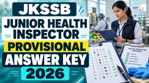 JKSSB Junior Health Inspector Provisional Answer Key 2026 Out - Series A, B, C, D PDF and Objection Process JKSSB Junior Health Inspector Provisional Answer Key 2026 Out - Series A, B, C, D PDF and Objection Process