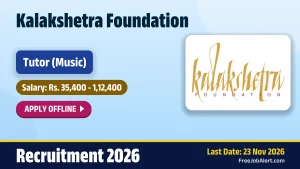 Kalakshetra Foundation Tutor Recruitment 2026 – Apply Offline Kalakshetra Foundation Tutor Recruitment 2026 – Apply Offline