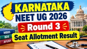 Karnataka NEET UG 2026 Round 3 Seat Allotment Result Out - Check Full Schedule Online @ cetonline.karnataka.gov.in Karnataka NEET UG 2026 Round 3 Seat Allotment Result Out - Check Full Schedule Online @ cetonline.karnataka.gov.in