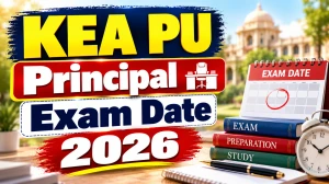 KEA PU Principal Exam Date 2026 Out - Check Schedule Online @ cetonline.karnataka.gov.in KEA PU Principal Exam Date 2026 Out - Check Schedule Online @ cetonline.karnataka.gov.in