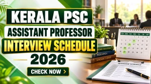Kerala PSC Assistant Professor Interview Schedule 2026 Out - Check Pharmacy Interview Dates at keralapsc.gov.in