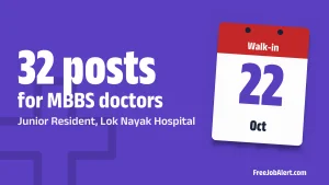 Lok Nayak Hospital Junior Resident Recruitment 2026 – Walk-in for 32 Posts