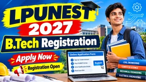 LPUNEST 2027 B.Tech Registration - Direct Link to Apply Online @ lpu.in