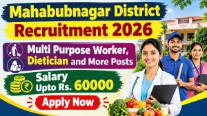 Mahabubnagar District Recruitment 2026 – Apply Offline for Multi Purpose Worker, Dietician and More Posts