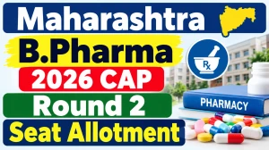 Maharashtra B.Pharma CAP Round 2 Seat Allotment 2026 Out - Check Status Online @ cetcell.mahacet.org Maharashtra B.Pharma CAP Round 2 Seat Allotment 2026 Out - Check Status Online @ cetcell.mahacet.org