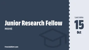 MAHE Junior Research Fellow Recruitment 2026 – Apply Online MAHE Junior Research Fellow Recruitment 2026 – Apply Online