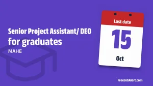 MAHE Recruitment 2026 – Apply Online for Senior Project Assistant/ DEO Posts