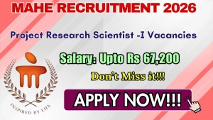 MAHE Project Research Scientist -I Recruitment 2026 - Apply by Email