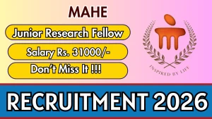 MAHE Junior Research Fellow Recruitment 2026 – Apply Online
