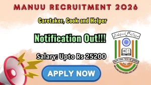 MANUU Recruitment 2026 - Walkin for 14 Caretaker, Cook and Helper Posts MANUU Recruitment 2026 - Walkin for 14 Caretaker, Cook and Helper Posts