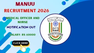 MANUU Recruitment 2026 – Walk-in for 3 Medical Officer & Nurse Posts
