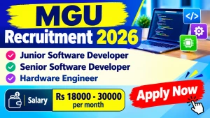 MGU Recruitment 2026 – Apply Online for Hardware Engineer, Software Developer and More Posts