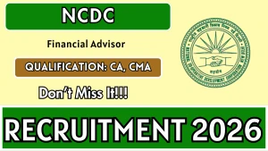 NCDC Financial Advisor Recruitment 2026 – Apply Offline