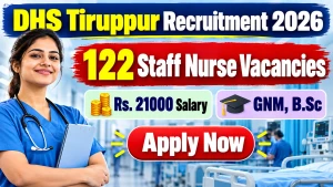 DHS Tiruppur Recruitment 2026 - Apply Offline for 122 Staff Nurse Posts, Salary Rs. 21,000