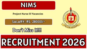 NIMS Project Nurse III Recruitment 2026 – Apply Offline