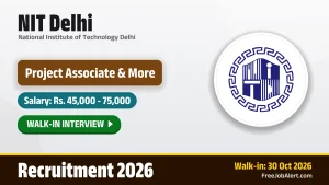 NIT Delhi Recruitment 2026 – Walkin for Project Associate, Research Associate Posts NIT Delhi Recruitment 2026 – Walkin for Project Associate, Research Associate Posts