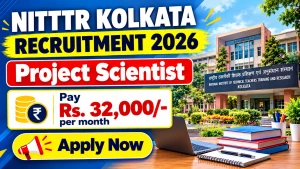 NITTTR Kolkata Project Scientist Recruitment 2026 - Apply Online NITTTR Kolkata Project Scientist Recruitment 2026 - Apply Online