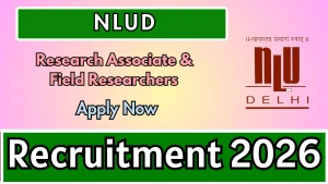 NLUD Recruitment 2026 – Apply Online for Research Associate, Field Researchers Posts