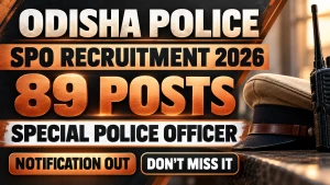 Odisha Police SPO Recruitment 2026 Notification Out – Apply Offline for 89 Special Police Officer Posts